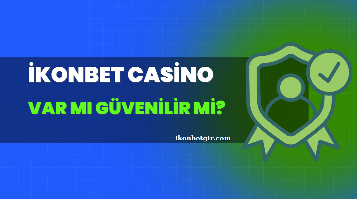 İkonbet Casino Lisansı Var Mı