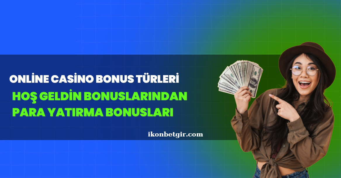 Online Casino Bonus Türleri