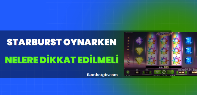 Starburst Oynarken Nelere Dikkat Edilmeli