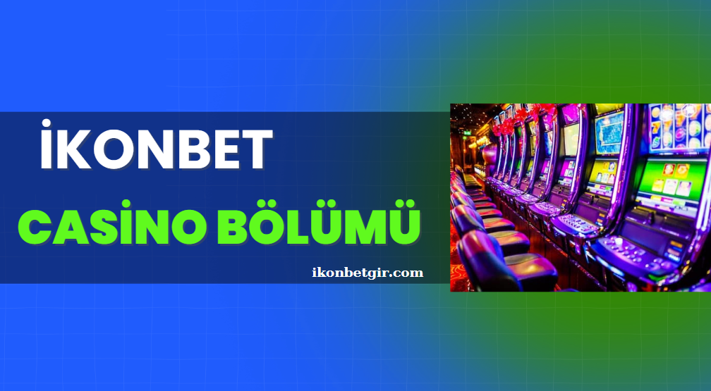 İkonbet Casino Bölümü