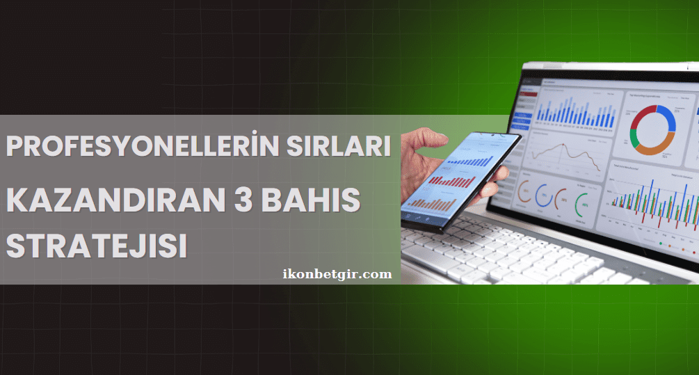 Analiz Bazlı Bahis: Veriye Dayalı Kazanma Taktikleri