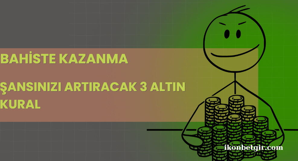 Bahiste Kazanma Şansınızı Artıracak 3 Altın Kural