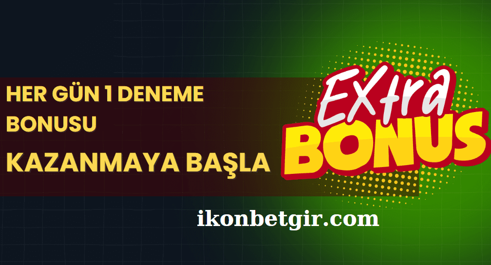 Her Gün 1 Deneme Bonusu ile Kazanmaya Başla: Günlük Fırsatları Kaçırma!