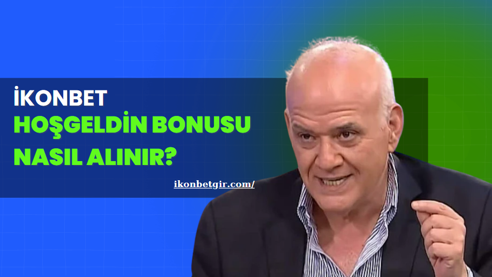 İkonbet Hoşgeldin Bonusu Nasıl Alınır