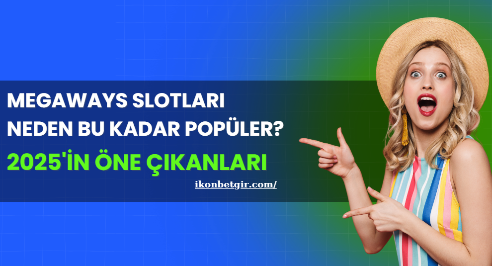 Megaways Slotları Neden Bu Kadar Popüler? 2025’in Öne Çıkanları