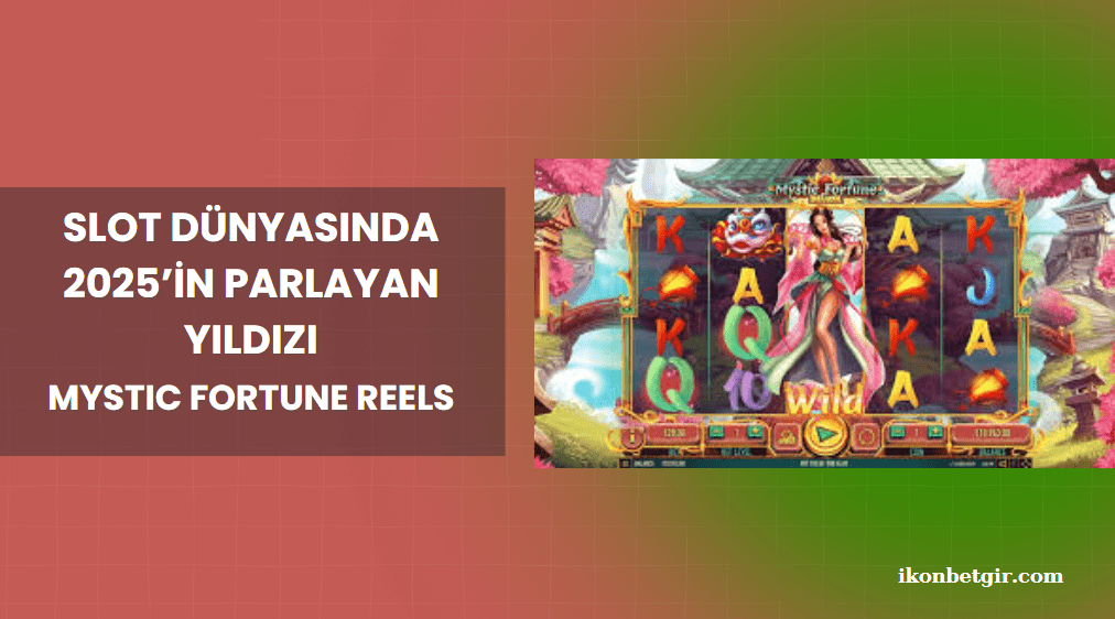Slot Dünyasında 2025’in Parlayan Yıldızı: “Mystic Fortune Reels” Detaylı Rehber