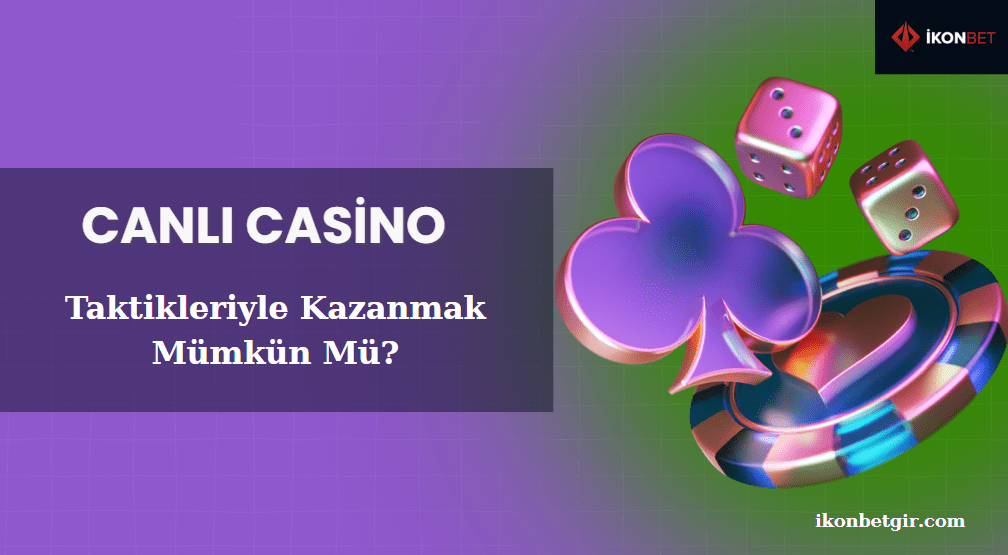 2025’in Yükselen Trendi: Canlı Casino Taktikleriyle Kazanmak Mümkün Mü?